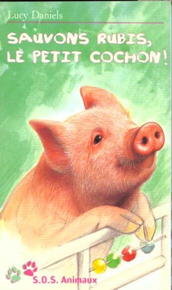 Couverture du livre « Sauvons Rubis, le petit cochon ! » de Lucy Daniels aux éditions Gallimard-jeunesse