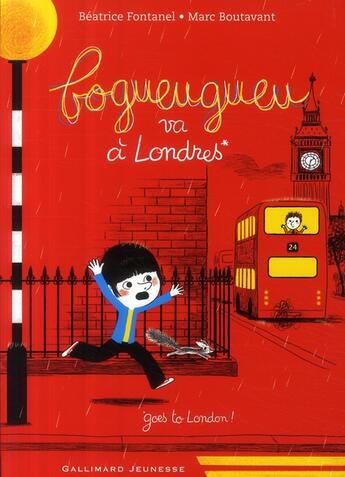 Couverture du livre « Bogueugueu va à Londres » de Beatrice Fontanel et Marc Boutavant aux éditions Gallimard-jeunesse