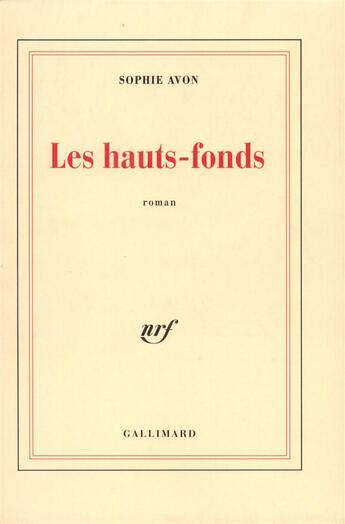 Couverture du livre « Les hauts-fonds » de Sophie Avon aux éditions Gallimard