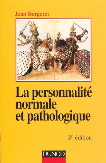 Couverture du livre « La personnalite normale et pathologique - 3eme edition - les structures mentales, le caractere, les » de Bergeret aux éditions Dunod