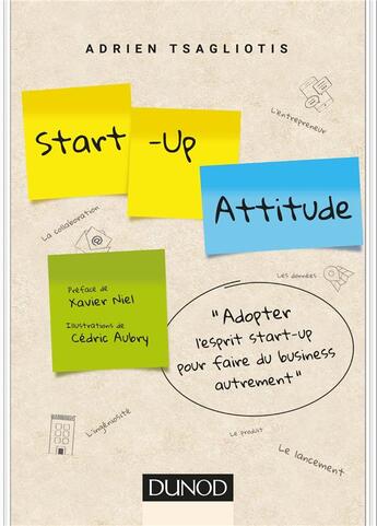 Couverture du livre « Start-up attitude ; adoptez l'esprit start-up pour faire du business autrement » de Adrien Tsagliotis aux éditions Dunod