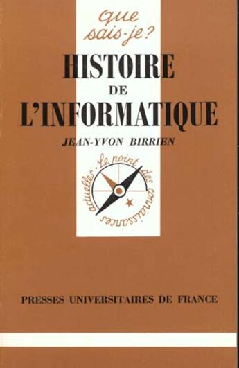 Couverture du livre « Histoire de l'informatique qsj 2510 » de Birrien J.Y. aux éditions Que Sais-je ?