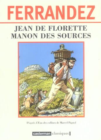 Couverture du livre « L'eau des collines : Intégrale Tomes 1 et 2 » de Ferrandez/Pagnol aux éditions Casterman