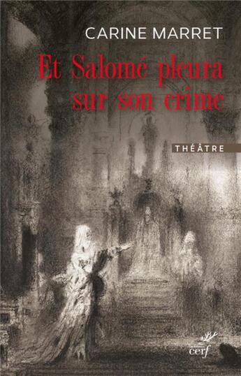 Couverture du livre « Et Salomé pleura sur son crime » de Carine Marret aux éditions Cerf