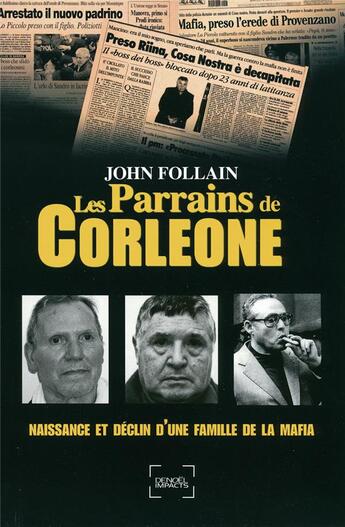 Couverture du livre « Les parrains de Corléone ; naissance et déclin d'une famille de la mafia » de John Follain aux éditions Denoel