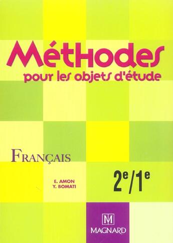Couverture du livre « Français ; méthodes pour les objets d'étude ; 2nde, 1ère (édition 2004) » de E Amon et Y Bomati aux éditions Magnard
