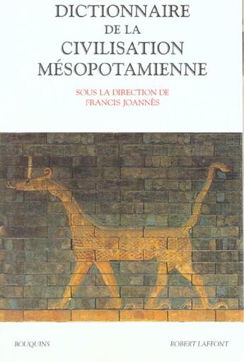 Couverture du livre « Dictionnaire de la civilisation mesopotamienne » de Collectif/Joannes aux éditions Bouquins