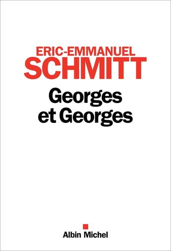 Couverture du livre « Georges et Georges » de Éric-Emmanuel Schmitt aux éditions Albin Michel