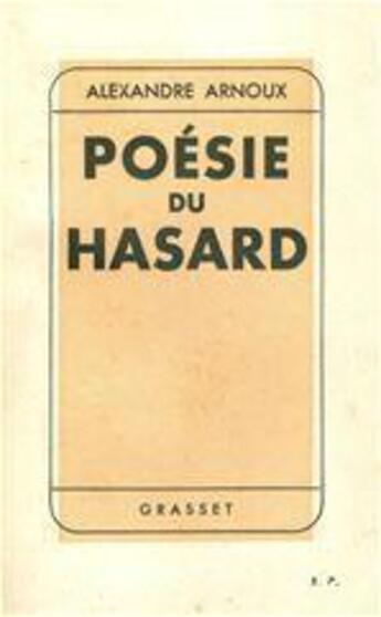 Couverture du livre « Poésie du hasard » de Alexandre Arnoux aux éditions Grasset Et Fasquelle