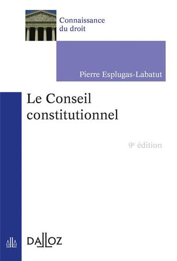 Couverture du livre « Le Conseil constitutionnel » de Pierre Esplugas-Labatut aux éditions Dalloz