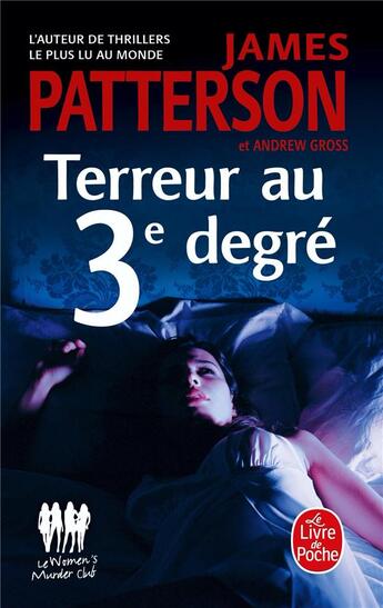 Couverture du livre « Women's murder club Tome 3 : Terreur au 3e degré » de James Patterson et Andrew Gross aux éditions Le Livre De Poche