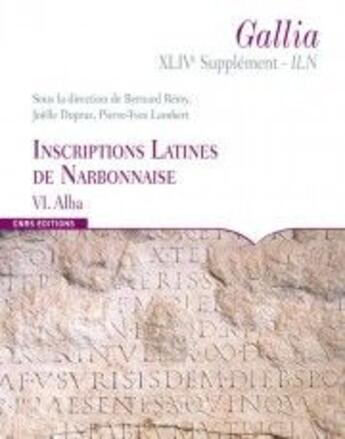 Couverture du livre « Inscriptions latines de Narbonnaise Tome VI » de Bernard Rémy et Pierre-Yves Lambert et Joëlle Dupraz aux éditions Cnrs