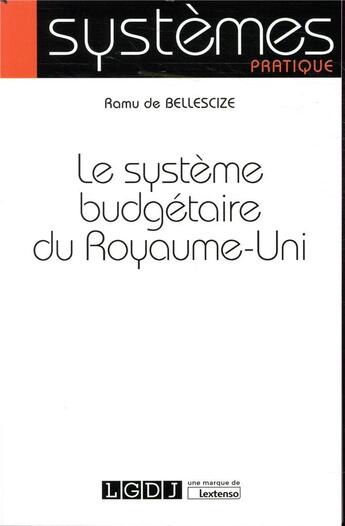 Couverture du livre « Le système budgétaire du Royaume-Uni » de Ramu De Bellescize aux éditions Lgdj