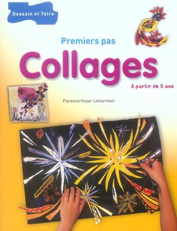 Couverture du livre « Collages Premiers Pas » de Florence Huyar-Letourneur aux éditions Dessain Et Tolra