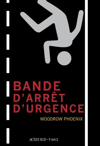 Couverture du livre « Bande d'arrêt d'urgence » de Woodrow Phoenix aux éditions Actes Sud