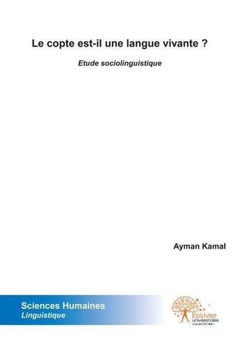 Couverture du livre « Le copte est il une langue vivante? - etude sociolinguistique » de Ayman Kamal aux éditions Edilivre