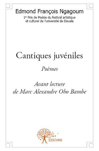 Couverture du livre « Cantiques juvéniles » de Edmond Francois Ngagoum aux éditions Edilivre