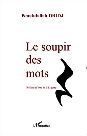 Couverture du livre « Le soupir des mots » de Benabdallah Dridj aux éditions L'harmattan