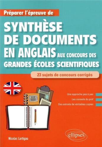 Couverture du livre « Anglais ; préparer l'épreuve de synthèse de documents aux concours des grandes écoles scientifiques » de Nicolas Lartigau aux éditions Ellipses