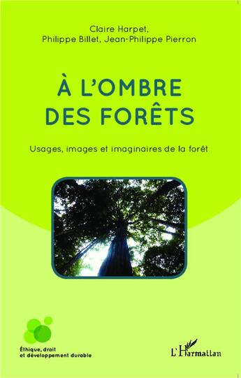 Couverture du livre « À l'ombre des forêts ; usages images et imaginaires de la forêt » de  aux éditions L'harmattan