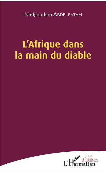 Couverture du livre « L'Afrique dans la main du diable » de Nadjloudine Abdelfatah aux éditions L'harmattan