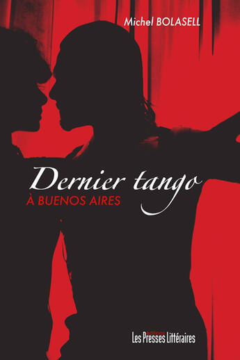 Couverture du livre « Denier tango à Buenos Aires » de Michel Bolasell aux éditions Presses Litteraires