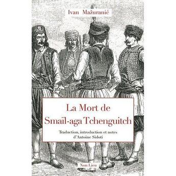 Couverture du livre « La mort de Smail-Aga Tchenguitch » de Ivan Mazuranie aux éditions Non Lieu