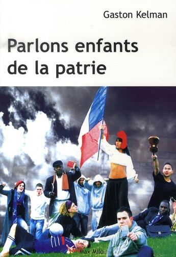 Couverture du livre « Parlons enfants de la patrie » de Gaston Kelman aux éditions Max Milo