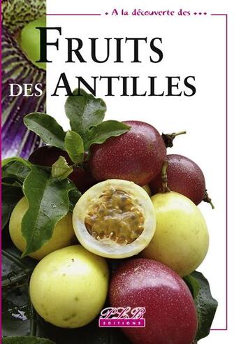 Couverture du livre « À la découverte de fruits des Antilles » de Le Bellec aux éditions Plb
