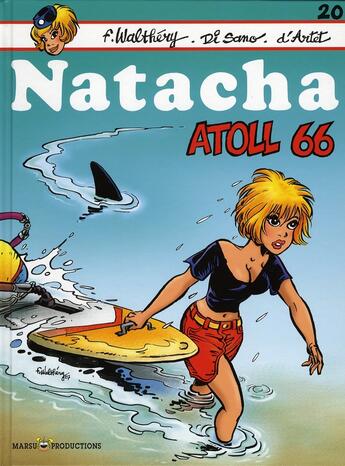 Couverture du livre « Natacha t.20 : atoll 66 » de Francois Walthery et Cerise et Guy D'Artet aux éditions Marsu Productions