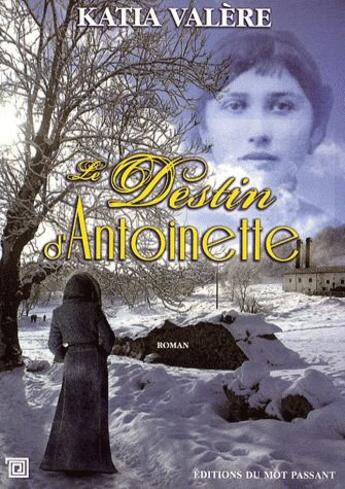 Couverture du livre « Le destin d'Antoinette » de Katia Valere aux éditions Editions Du Mot Passant