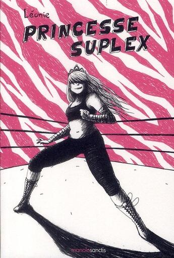 Couverture du livre « Princesse Suplex » de Leonie aux éditions Manolosanctis