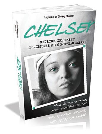Couverture du livre « Chelsey ; meutre, isolement.... l'histoire d'un nouveau départ » de Chelsey Shannon aux éditions Music And Entertainment