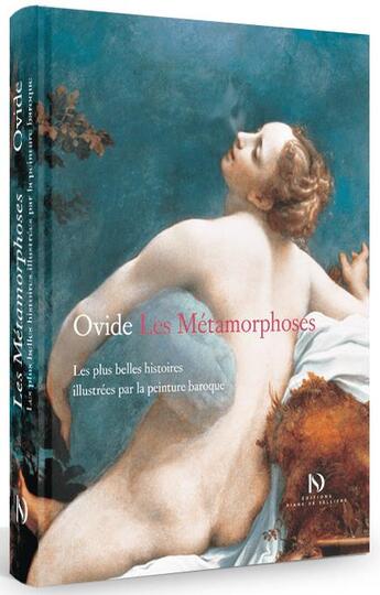 Couverture du livre « Les métamorphoses ; les plus belles histoires illustrées par la peinture baroque » de Ovide et Jean-Pierre Neraudau et Georges Lafaye aux éditions Diane De Selliers