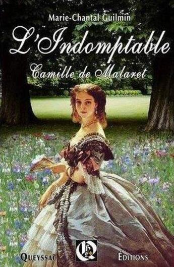 Couverture du livre « L'indomptable camille malaret » de Guilmin Marie Chanta aux éditions Hugues De Queyssac