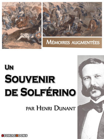 Couverture du livre « Un souvenir de Solférino » de Henri Dunant aux éditions Storiaebooks