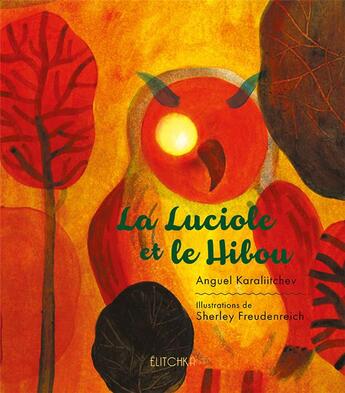 Couverture du livre « La luciole et le hibou » de Sherley Freudenreich et Anguel Karaliitchev aux éditions Elitchka