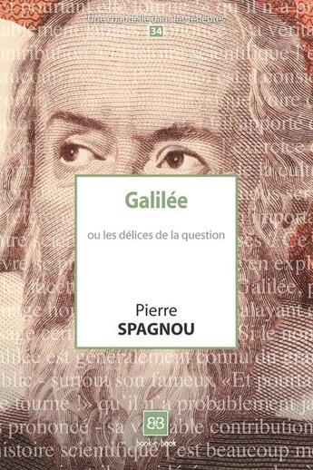 Couverture du livre « Galilée ou les délices de la question » de Pierre Spagnou aux éditions Book-e-book