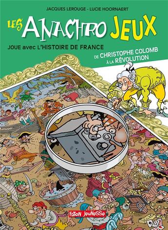 Couverture du livre « Joue avec l'histoire, de Christophe Colomb à la Révolution française ! » de Jacques Lerouge et Lucie Hoornaert aux éditions Faton Jeunesse