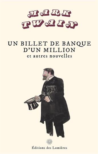 Couverture du livre « Un billet de banque d'un million ; et autres nouvelles » de Mark Twain aux éditions Editions Des Lumieres