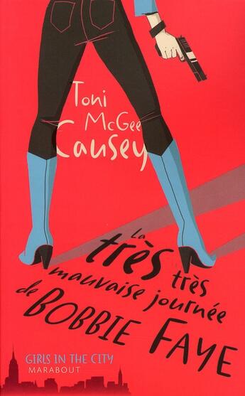 Couverture du livre « La très très mauvaise journée de Bobbie Faye » de Toni Mc Gee Causey aux éditions Marabout