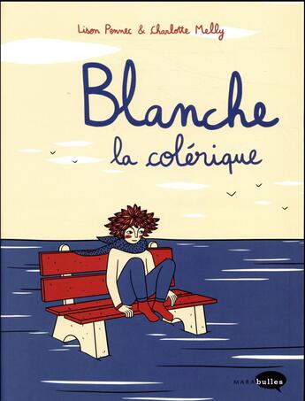 Couverture du livre « Blanche la colérique » de Lison Pennec et Charlotte Melly aux éditions Marabout