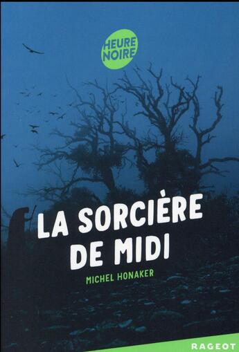 Couverture du livre « La sorcière de midi » de Michel Honaker aux éditions Rageot