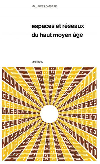 Couverture du livre « Espaces et reseaux du haut moyen age » de Maurice Lombard aux éditions Ehess