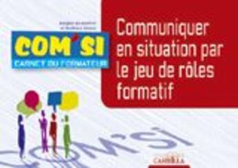 Couverture du livre « Communiquer en situation par le jeu de rôles formatif » de Barbara Masse aux éditions Casteilla