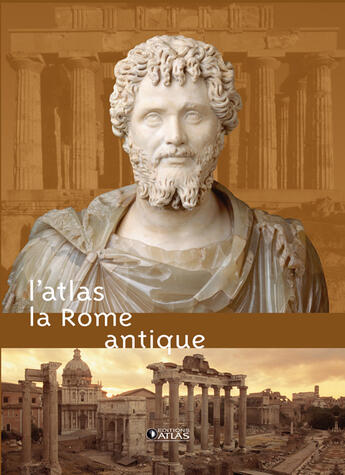 Couverture du livre « L'atlas ; la rome antique » de  aux éditions Atlas