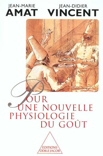 Couverture du livre « Pour une nouvelle physiologie du gout » de Amat/Vincent aux éditions Odile Jacob