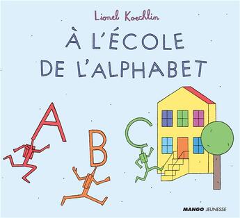 Couverture du livre « À l'école de l'alphabet » de Lionel Koechlin aux éditions Mango