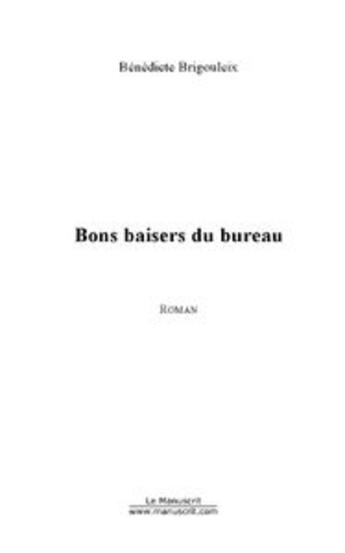 Couverture du livre « Bons baisers du bureau » de Bénédicte Brigouleix aux éditions Editions Le Manuscrit