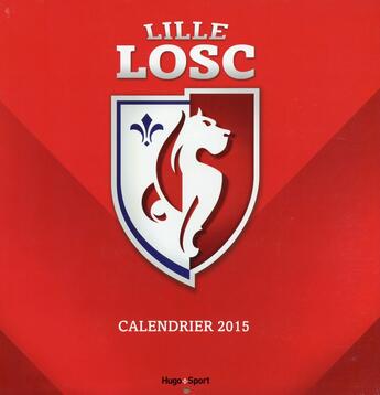 Couverture du livre « Calendrier mural Lille Losc (édition 2015) » de  aux éditions Hugo Sport